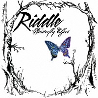 ＲＩＤＤＬＥ「 ｂｕｔｔｅｒｆｌｙ　ｅｆｆｅｃｔ」