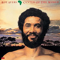 ロイ・エアーズ「 アフリカ、センター・オブ・ザ・ワールド」