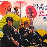 セルジオ・メンデス＆ブラジル’６６「 ルック・アラウンド～恋のおもかげ」