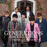 ＧＥＮＥＲＡＴＩＯＮＳ　ｆｒｏｍ　ＥＸＩＬＥ　ＴＲＩＢＥ「 ＮＥＶＥＲ　ＬＥＴ　ＹＯＵ　ＧＯ」