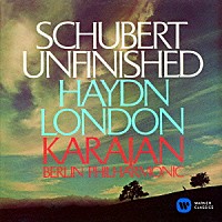ヘルベルト・フォン・カラヤン「 シューベルト：交響曲　第８番　『未完成』　ハイドン：交響曲　第１０４番　『ロンドン』」