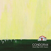 ＣＯＮＤＯＲ４４「 Ｇｏｏｄ　Ｂｙｅ　４４ｔｈ　ｍｕｓｉｃ」