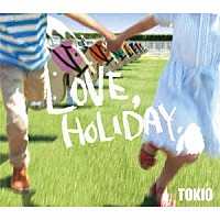 ＴＯＫＩＯ「 ＬＯＶＥ，　ＨＯＬＩＤＡＹ．」