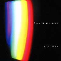 ＡＣＩＤＭＡＮ「 Ｓｔａｙ　ｉｎ　ｍｙ　ｈａｎｄ」