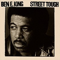 ベン・Ｅ．キング「 ストリート・タフ」