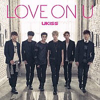 ＵＫＩＳＳ「 ＬＯＶＥ　ＯＮ　Ｕ」