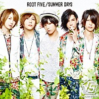 ＲＯＯＴ　ＦＩＶＥ「 ＳＵＭＭＥＲ　ＤＡＹＳ」