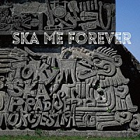 ＴＯＫＹＯ　ＳＫＡ　ＰＡＲＡＤＩＳＥ　ＯＲＣＨＥＳＴＲＡ「 ＳＫＡ　ＭＥ　ＦＯＲＥＶＥＲ」