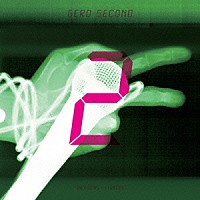 ＧＥＲＯ「 ＳＥＣＯＮＤ」