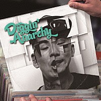 Ａｎａｒｃｈｙ「 Ｄｉｇｇｉｎ’　Ａｎａｒｃｈｙ」