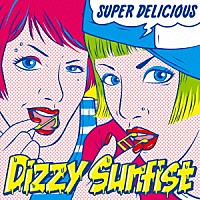 Ｄｉｚｚｙ　Ｓｕｎｆｉｓｔ「 ＳＵＰＥＲ　ＤＥＬＩＣＩＯＵＳ」