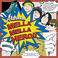 Ａｌａｓｋａ　Ｊａｍ「 ＭＥＬＬＡ　ＭＥＬＬＡ　ＨＥＲＯ！！」