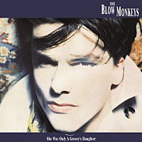 ブロウ・モンキーズ「 オンリー・ア・グローサーズ・ドーター　－デラックス・エディション－」