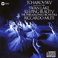 リッカルド・ムーティ「 チャイコフスキー：バレエ音楽≪白鳥の湖≫組曲　≪眠れる森の美女≫組曲」