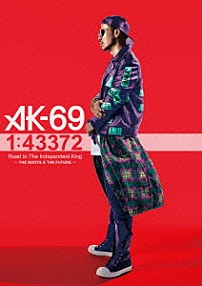 ＡＫ－６９ 「１：４３３７２　Ｒｏａｄ　ｔｏ　Ｔｈｅ　Ｉｎｄｅｐｅｎｄｅｎｔ　Ｋｉｎｇ　～ＴＨＥ　ＲＯＯＴＳ　＆　ＴＨＥ　ＦＵＴＵＲＥ～」