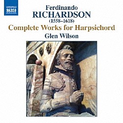 グレン・ウィルソン「リチャードソン：ハープシコード作品全集」