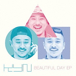 ＫＹＮ「Ｂｅａｕｔｉｆｕｌ　ｄａｙ　ＥＰ」