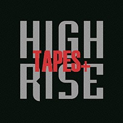 ＨＩＧＨ　ＲＩＳＥ「ＴＡＰＥＳ　＋」