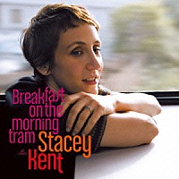 ステイシー・ケント「 市街電車で朝食を」