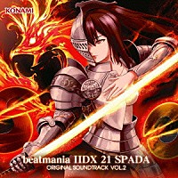 （ゲーム・ミュージック）「 ｂｅａｔｍａｎｉａ　ⅡＤＸ　２１　ＳＰＡＤＡ　ＯＲＩＧＩＮＡＬ　ＳＯＵＮＤＴＲＡＣＫ　ＶＯＬ．２」