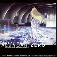 澤野弘之「 アルドノア・ゼロ　オリジナル・サウンドトラック」