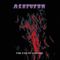 ＡＬＥＩＳＴＥＲ「 ＴＨＥ　ＥＮＤ　ＯＦ　ＳＡＤＮＥＳＳ」