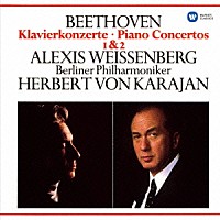 アレクシス・ワイセンベルク「 ベートーヴェン：ピアノ協奏曲　第１番＆第２番」