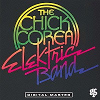 ザ・チック・コリア・エレクトリック・バンド「 ザ・チック・コリア・エレクトリック・バンド」