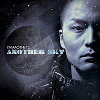 ＹＡＭＡＯ　ＴＨＥ　１２「 ＡＮＯＴＨＥＲ　ＳＫＹ」