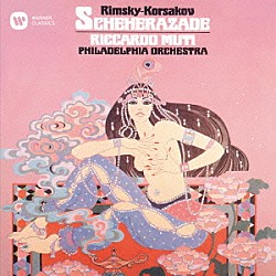 リッカルド・ムーティ フィラデルフィア管弦楽団 ノーマン・キャロル「リムスキー＝コルサコフ：交響組曲　≪シェエラザード≫」
