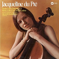 ジャクリーヌ・デュ・プレ ジョン・バルビローリ ロンドン交響楽団「ハイドン：チェロ協奏曲　第２番　モン：チェロ協奏曲」