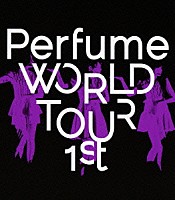 Ｐｅｒｆｕｍｅ「 Ｐｅｒｆｕｍｅ　ＷＯＲＬＤ　ＴＯＵＲ　１ｓｔ」