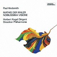 ヘルベルト・ケーゲル「 ヒンデミット：交響曲「画家マティス」　組曲「いとも気高き幻想」」