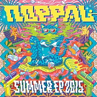 ＮＯＰＰＡＬ「 ＳＵＭＭＥＲ　ＥＰ　２０１５」