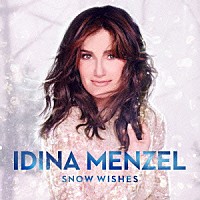 イディナ・メンゼル「 スノー・ウィッシズ～雪に願いを」