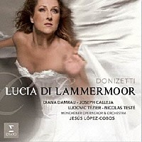 ディアナ・ダムラウ「 ドニゼッティ：歌劇『ランメルモールのルチア』全曲」