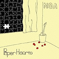 ＮＯＡ「 Ｐａｐｅｒ　Ｈｅａｒｔｓ」