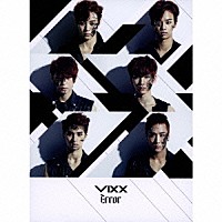 ＶＩＸＸ「 Ｅｒｒｏｒ」