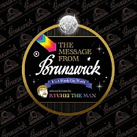 ＲＹＵＨＥＩ　ＴＨＥ　ＭＡＮ「 ＴＨＥ　ＭＥＳＳＡＧＥ　ＦＲＯＭ　Ｂｒｕｎｓｗｉｃｋ」