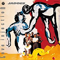 ジャドーズ「 ラヴ・インジェクション」