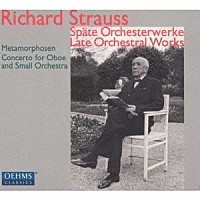 （クラシック）「 リヒャルト・シュトラウス：晩年の管弦楽作品集」