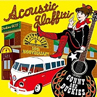 ＣＯＮＮＹ「 ＣＯＮＮＹ　ＡＣＯＵＳＴＩＣ　ＧＲＡＦＦＩＴＩ　～ＣＯＮＮＹ　ＡＮＤ　ＤＵＣＫＩＥＳ　ＢＥＳＴ～」