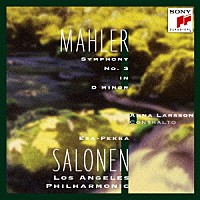 エサ＝ペッカ・サロネン「 マーラー：交響曲第３番＆バッハ＝マーラー：管弦楽組曲」