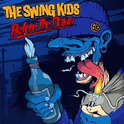 ＴＨＥ　ＳＷＩＮＧ　ＫＩＤＳ「ＢＥＦＯＲＥ　ＴＨＥ　ＤＡＷＮ」