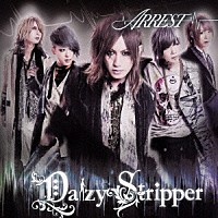 ＤａｉｚｙＳｔｒｉｐｐｅｒ「 ＡＲＲＥＳＴ」