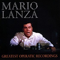 マリオ・ランツァ「 グレイテスト・オペレイティック・レコーディングス」
