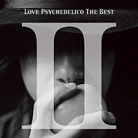 ＬＯＶＥ　ＰＳＹＣＨＥＤＥＬＩＣＯ「 ＬＯＶＥ　ＰＳＹＣＨＥＤＥＬＩＣＯ　ＴＨＥ　ＢＥＳＴ　Ⅱ」