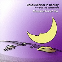 マッシモ・ファラオ・トリオ「 薔薇は美しく散る　～哀愁のヴィーナス～」