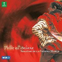 ソナトーリ・デ・ラ・ジョイオーサ・マルカ「 ラ・フォリア　～１７世紀後半のイタリア・バロック音楽」