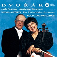 ナターリャ・グートマン ヴォルフガング・サヴァリッシュ「 ドヴォルザーク：チェロ協奏曲　交響的変奏曲」